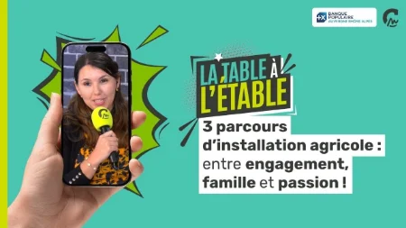 La Table à l’Étable | 3 parcours d’installation agricole : entre engagement, famille et passion !