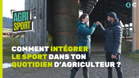 Agri Sport l Comment intégrer le sport dans ton quotidien d’agriculteur ? (ft Pauline Garcia)