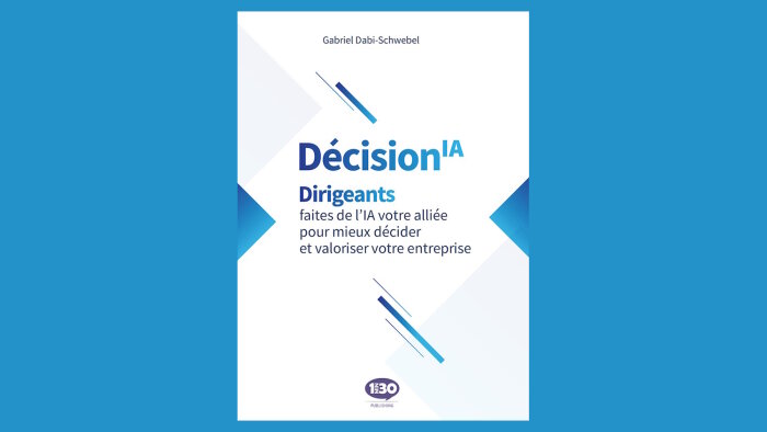 « Décision IA », par Gabriel Dabi-Schwebel, vient de paraître.  - © D.R.
