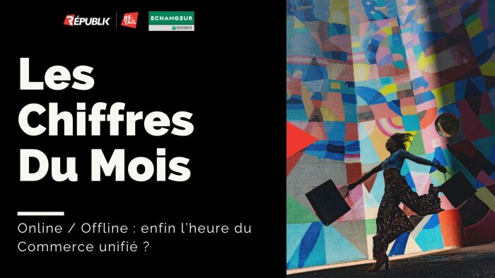 Les chiffres du mois : Online / Offline, enfin l’heure du commerce unifié ?