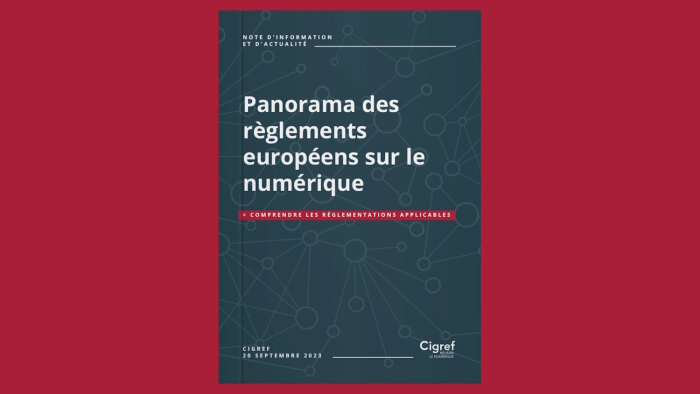 « Panorama des règlements européens sur le numérique » est disponible sur le site du Cigref. - © Cigref