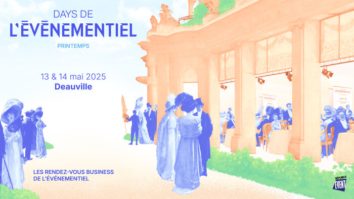 Les Days de l’Événementiel - Printemps 2025 : business, contenu, connexions