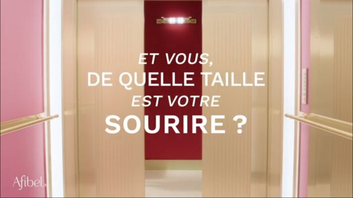 Afibel a lancé une campagne TV avec le slogan « et vous, de quelle taille est votre sourire ? » - © Afibel extrait spot pub