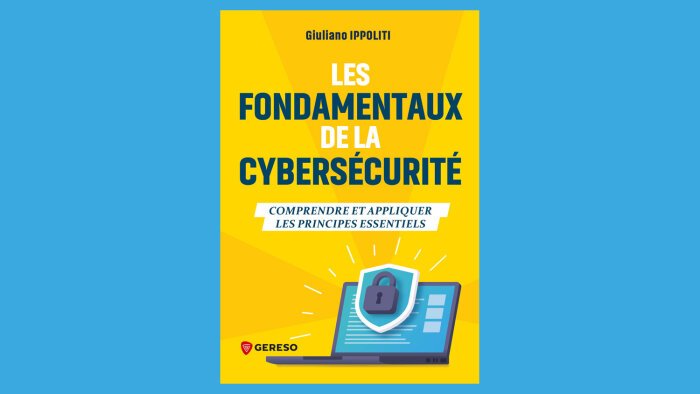 « Les fondamentaux de la cybersécurité » est publié par les éditions Gereso.  - © Editions Gereso