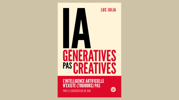 « IA génératives, pas créatives » de Luc Julia vient de paraître aux éditions Cherche-Midi. - © Editions Cherche-Midi