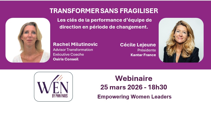 PWN Paris : WEN by PWN Paris - Webinaire : Transformer sans fragiliser : les clés de la performance d’équipe en période de changement